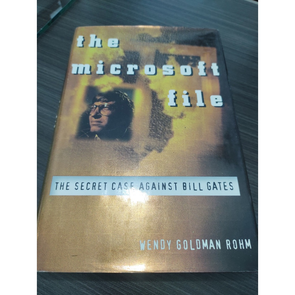 Livro The Microsoft File the Secret Case Against Gates Wendy Goldman Rohm