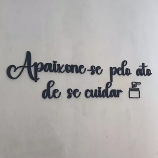 Frase Decorativa Apaixone-se pelo ato de se cuidar MDF 3MM Preto Salão / Spa / Depilação em Oferta na Shopee