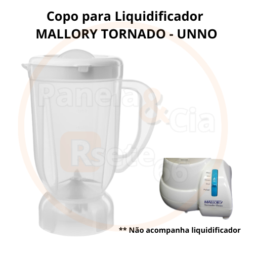 Copo para liquidificador MALLORY TORNADO ANTIGO - TORNADO UNNO - material translúcido