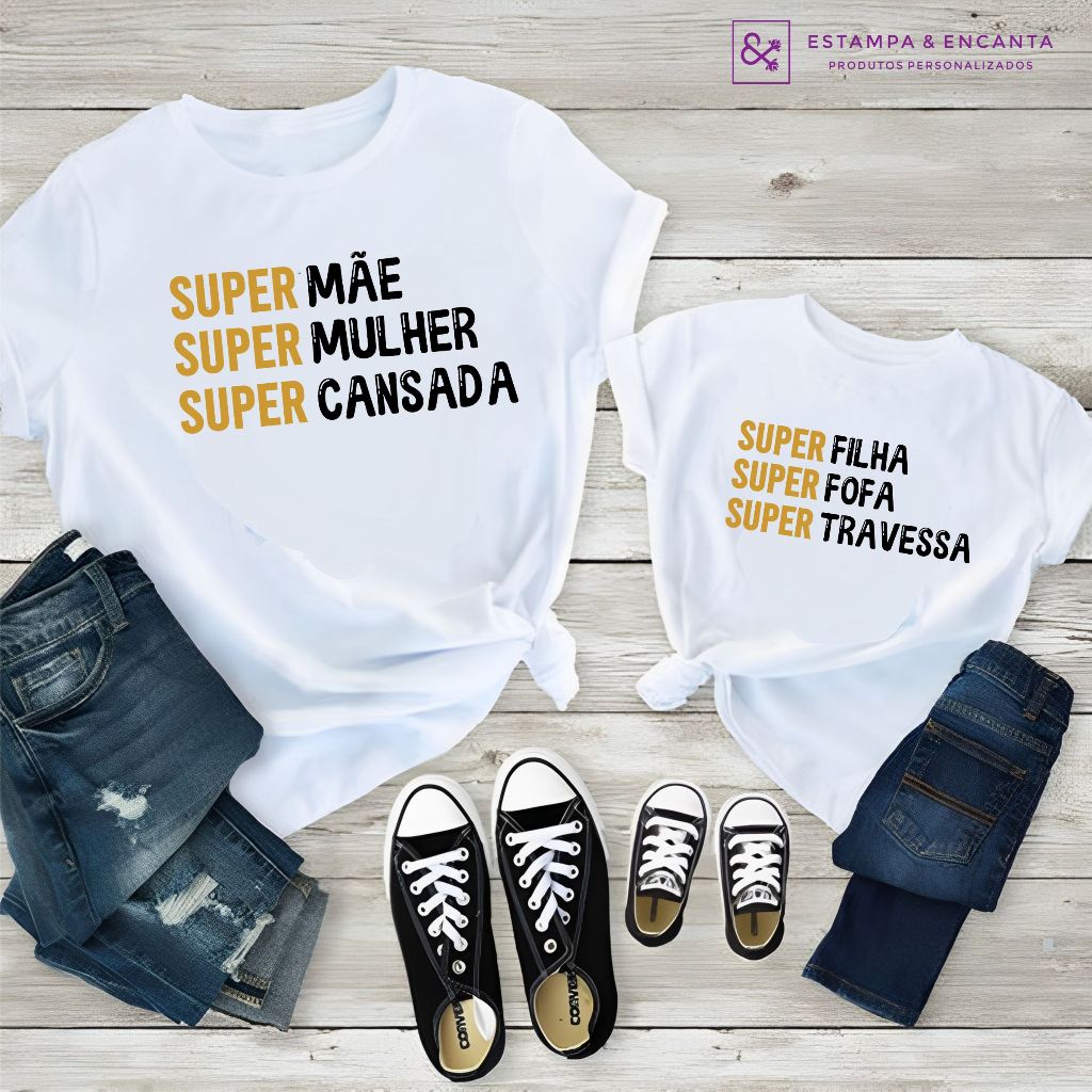 Kit Camisa Mãe e FilhA - Blusa Super Mãe Cansada Super FilhA Travessa - Camisa Branca ou Preta