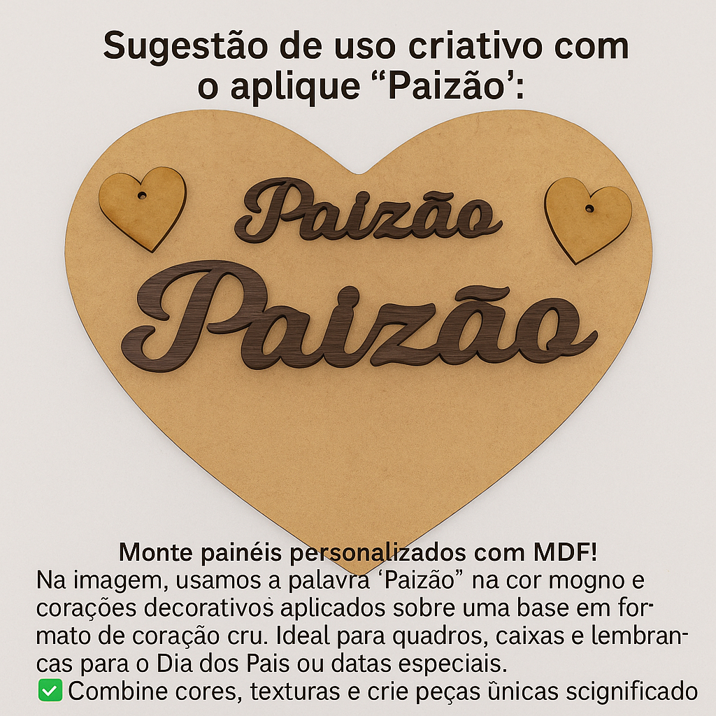Kit 17 Apliques MDF "Paizão" + Corações – Presente Criativo para Quadros, Caixas e DIY Artesanal