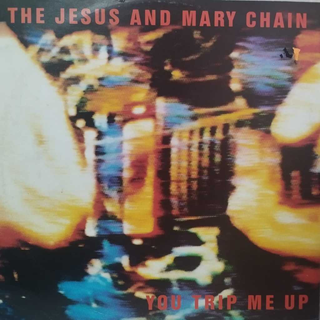 The Jesus and Mary Chain - You Trip Me Up - Single