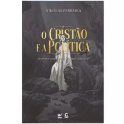 Livro O Cristão e a Política | Nikolas Ferreira | Descubra como vencer a guerra cultural