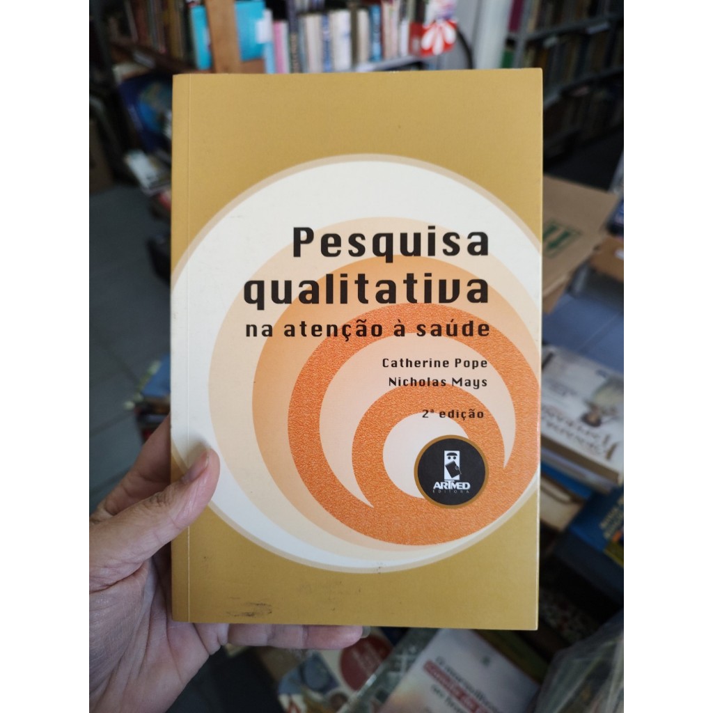 Pesquisa qualitativa na atenção a saúde - Catherine Pope; Nicholas Mays (SAÚDE)