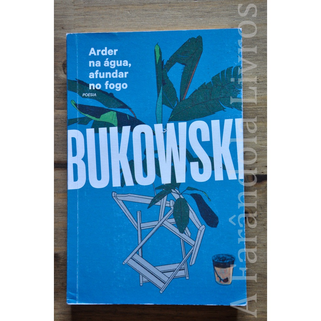 Arder na água, afundar no fogo Bukowski Harper Collins