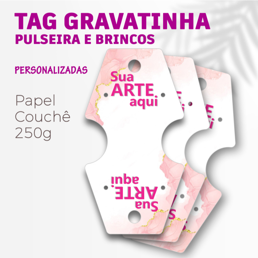 [Digital.Gráfica] TAG GRAVATINHA I PULSEIRA E BRINCOS - BIJUTERIAS - PERSONALIZADO I até 240unid