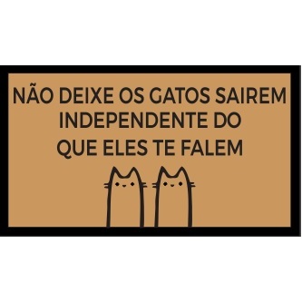 CAPACHO NÃO DEIXE OS GATOS SAIREM 10MM Cod 3057 em Oferta na Shopee