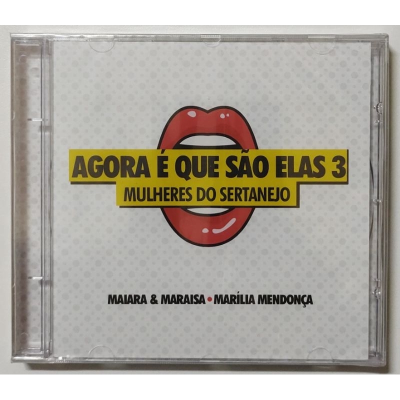 CD - AGORA É QUE SÃO ELAS 3 - ( MULHERES DO SERTANEJO ) - MAIARA & MARAISA, MARÍLIA MENDONÇA