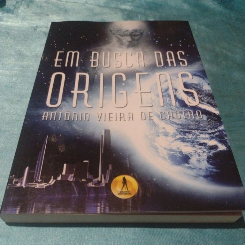Em Busca Das Origens -( Romance -Espiritualista) Antônio Vieira de Castro