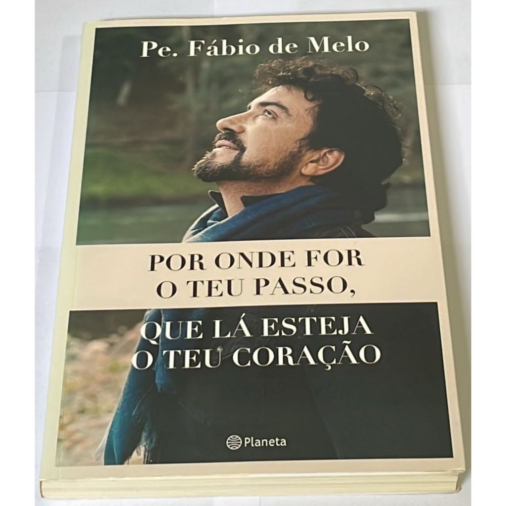 Por Onde for o teu Passo, que lá Esteja o teu Coração