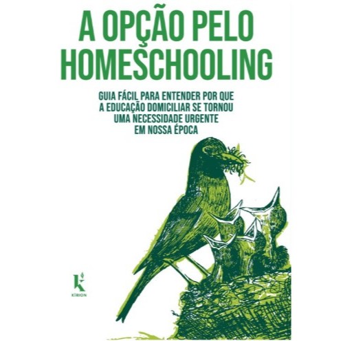 A opção pelo Homeschooling - Fausto Zamboni - Kirion Editora