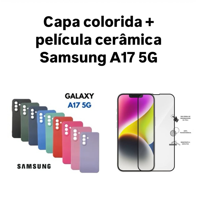 Kit 2x1 Samsung Galaxy A17 5G- Capa Silicone aveludada colorida + Película CERÂMICA 9D