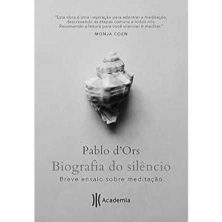 Imagem Biografia do silêncio: Breve ensaio sobre meditação (livro novo lacrado)