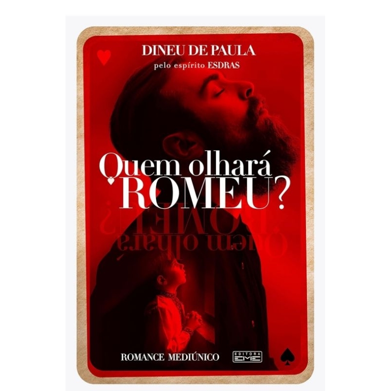 (Veja o vídeo) - Livros USADOS: Quem Olhará Romeu? - Dineu de Paula pelo espírito Esdras