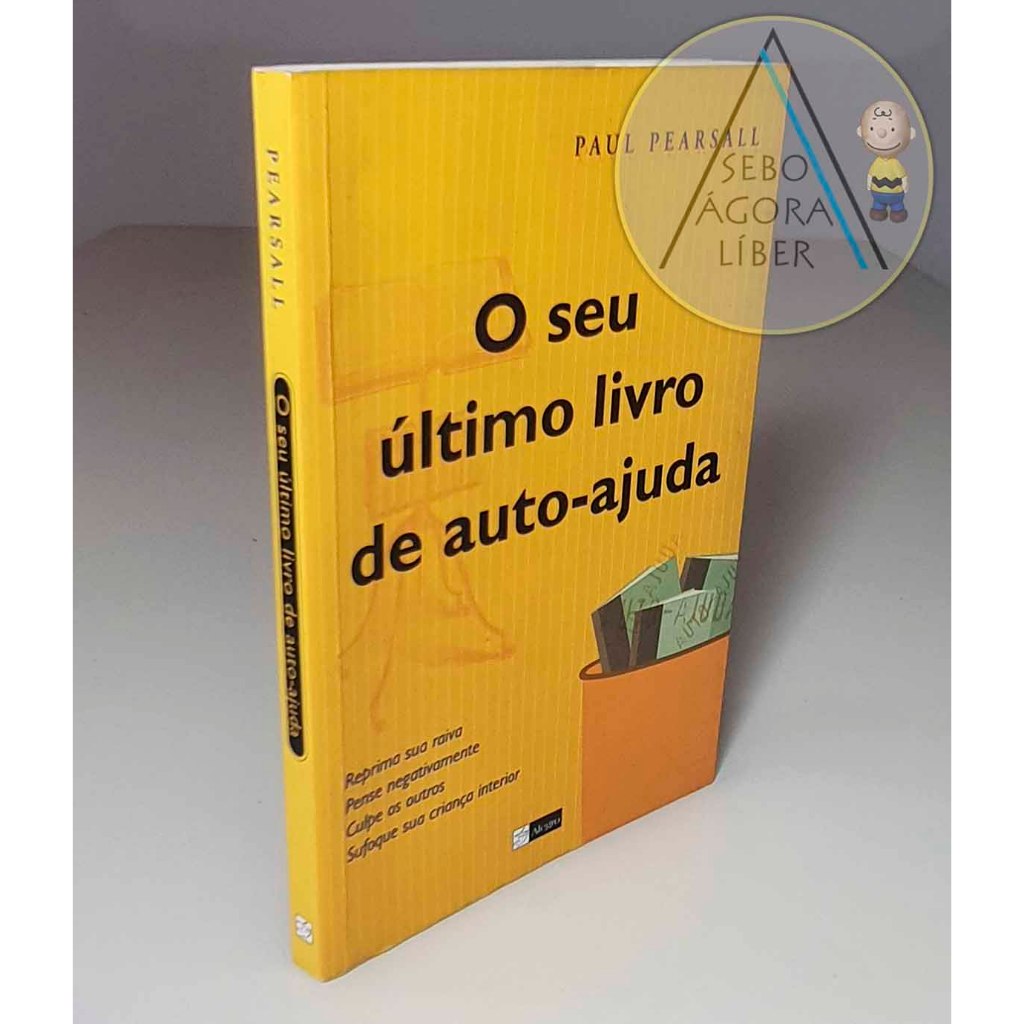O Seu Ultimo Livro De Auto-ajuda - Paul Pearsall