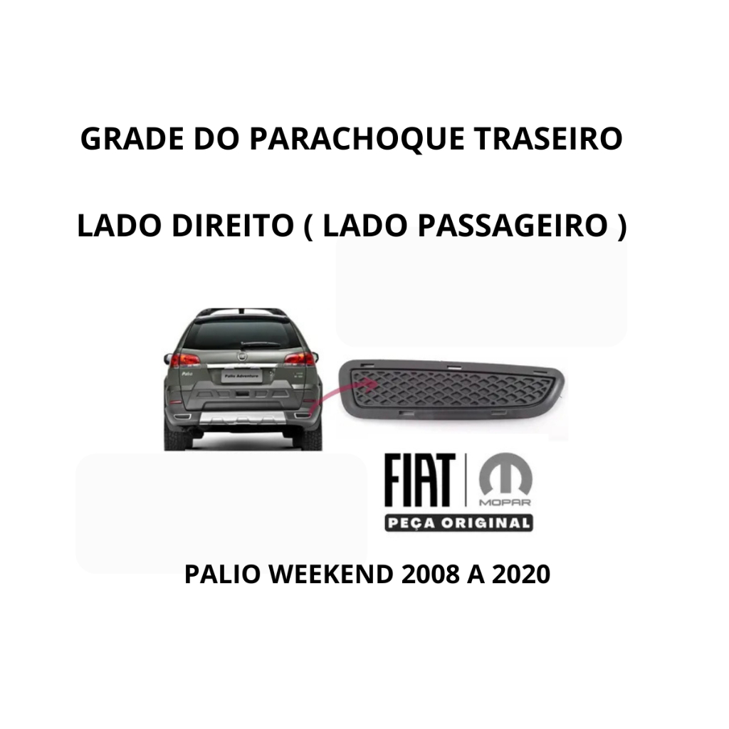 MOLDURA DA GRADE DO PARACHOQUE TRASEIRO PALIO WEEKEND 2008 A 2020 LADO DIREITO ORIGINAL FIAT