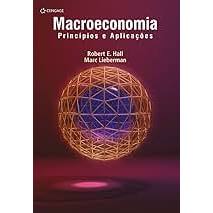 Macroeconomia Principios e Aplicaçoes Robert E. Hall e Marc Lieberman