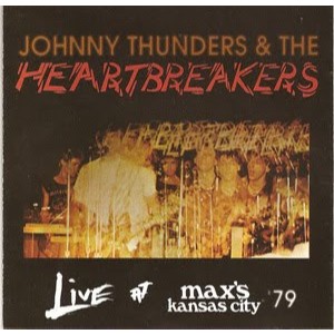 2133 - Cd - Johnny Thunders & The Heartbreakers* – Live At Max's Kansas City '79 - 2001