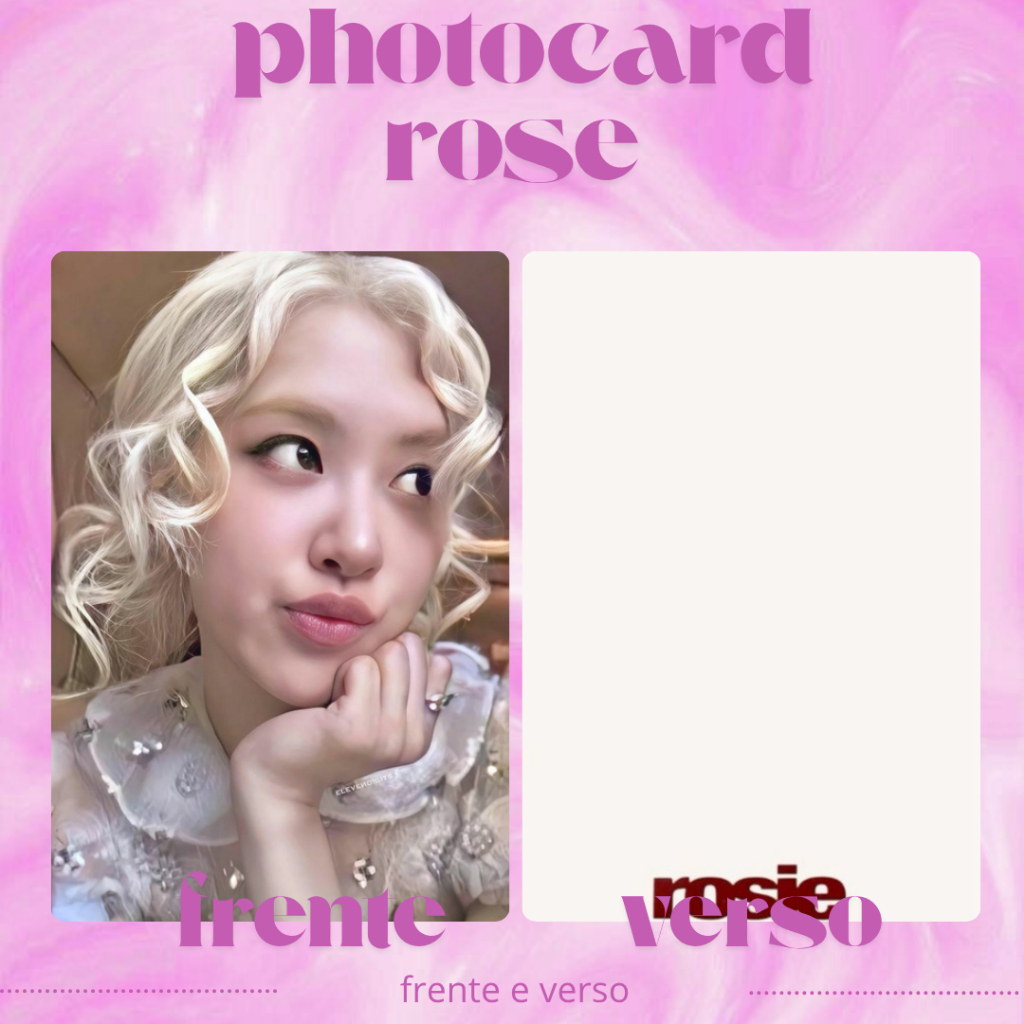 photocard fanmade blackpink rose rosie frente e verso/apenas frente