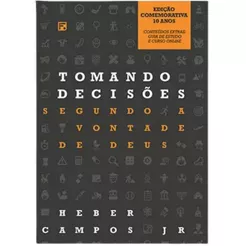 Tomando Decisões Segundo a Vontade de Deus - HEBER CAMPOS JR