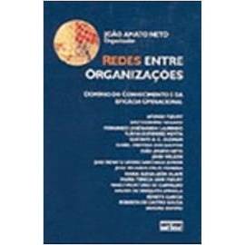 Redes Entre Organizações - João Amato Neto