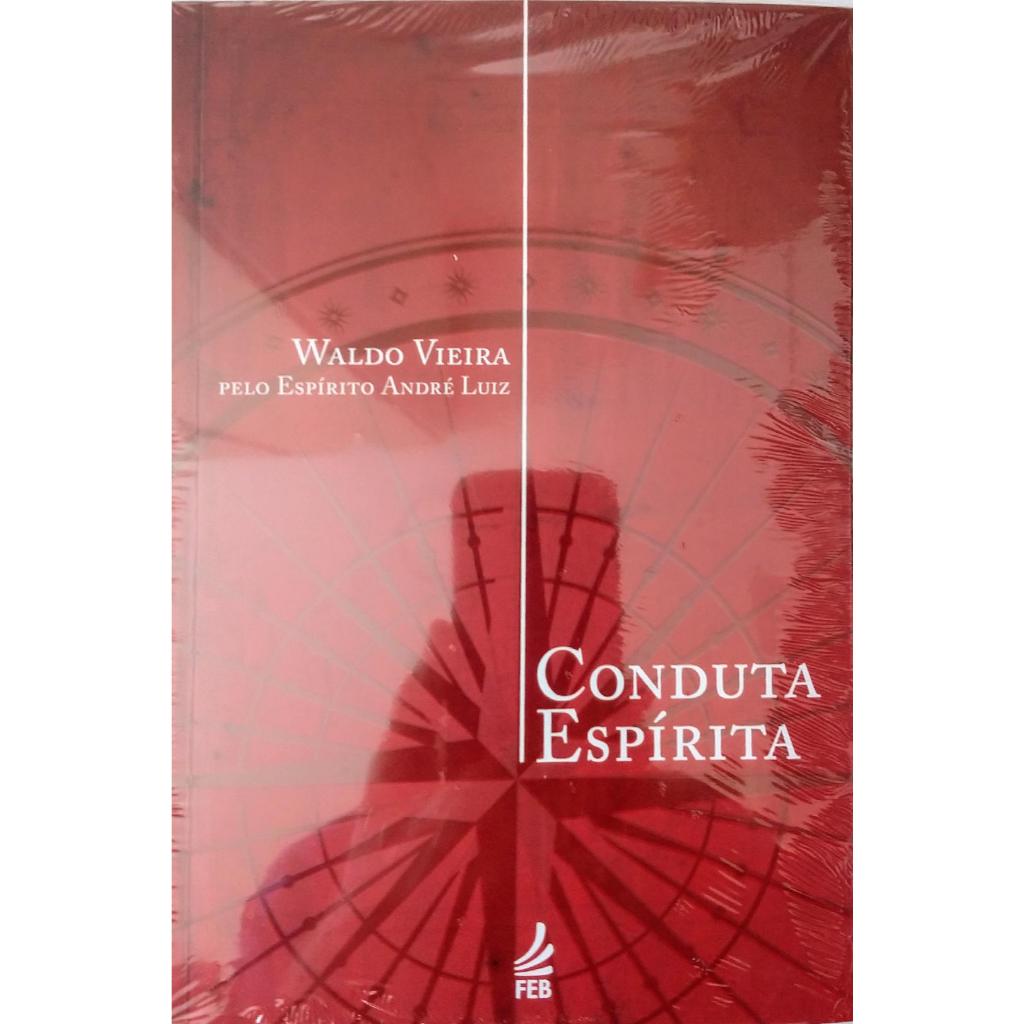 Conduta Espírita (Waldo Vieira/André Luiz) - Novo