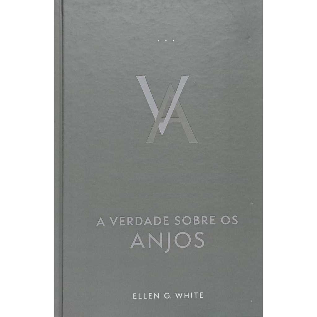 Livro A Verdade Sobre Os Anjos - Edição Atualizada Encadernado Capa Dura Luxo - Ellen White - Cpb Casa Publicadora Brasi