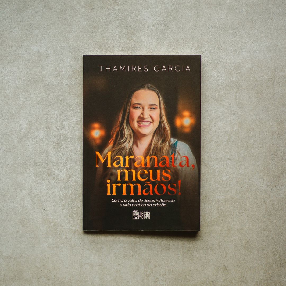 Maranata, Meus Irmãos! – Esperança em Cristo – Thamires Garcia – ✅ Loja Oficial
