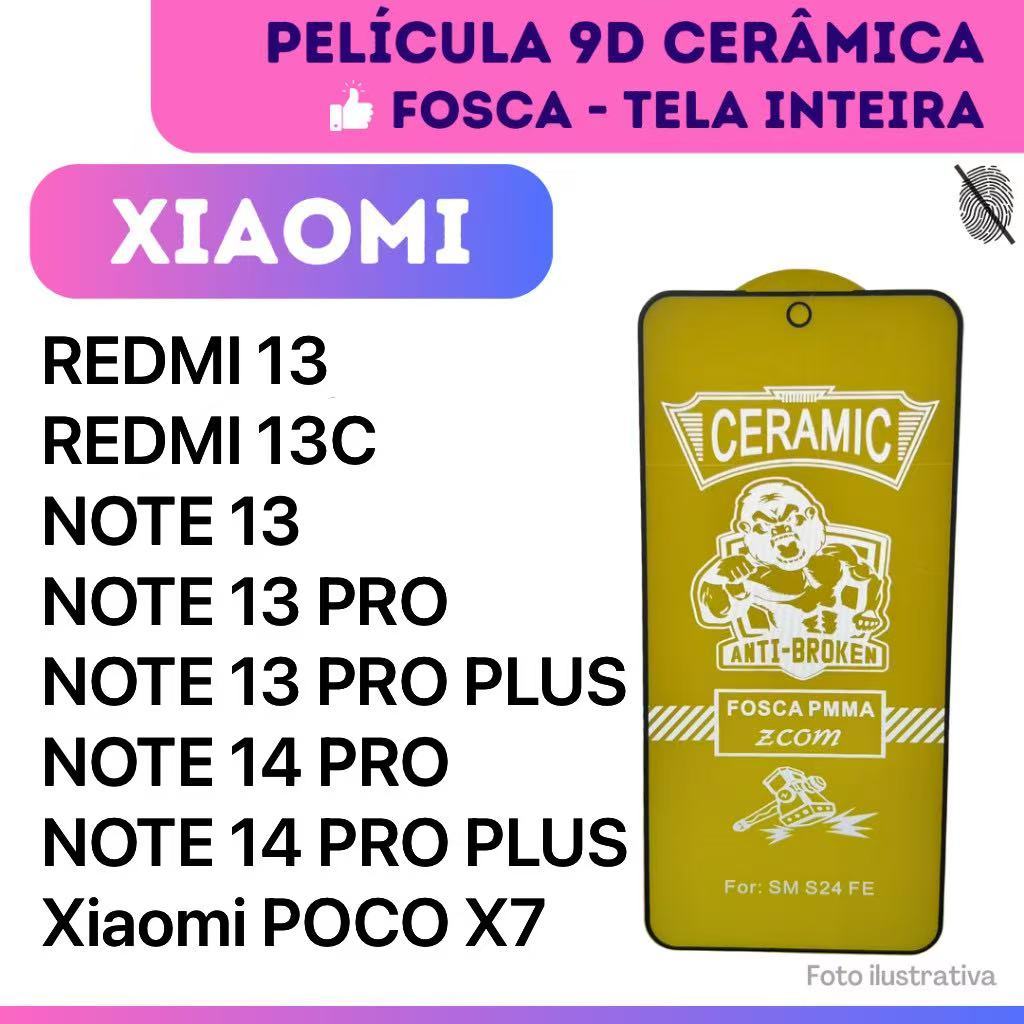 Película Fosca Cerâmica Flexmi Redmi13/Rm13C Para  Xiao/Note13/Note13Pro/Note13ProPlus/Note14Pro/Note14ProPlus /X7/9D.