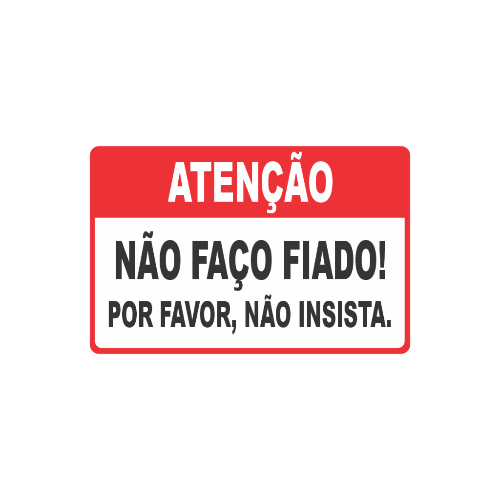 Placa de Sinalizaçao Não Faço Fiado 30x20cm Resistente PS 1mm  Acompanha Fita Dupla Face em Oferta na Shopee