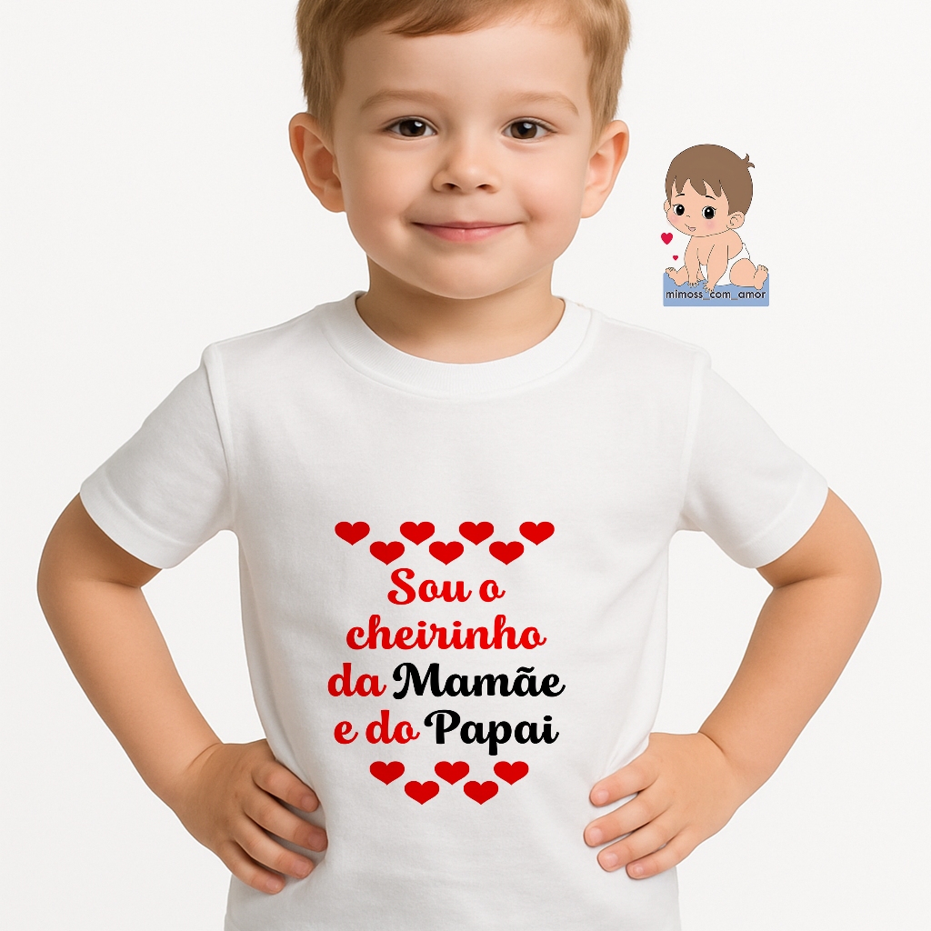 Camiseta de Criança Personalizada Sou O Cheirinho da Mamãe e do Papai A205