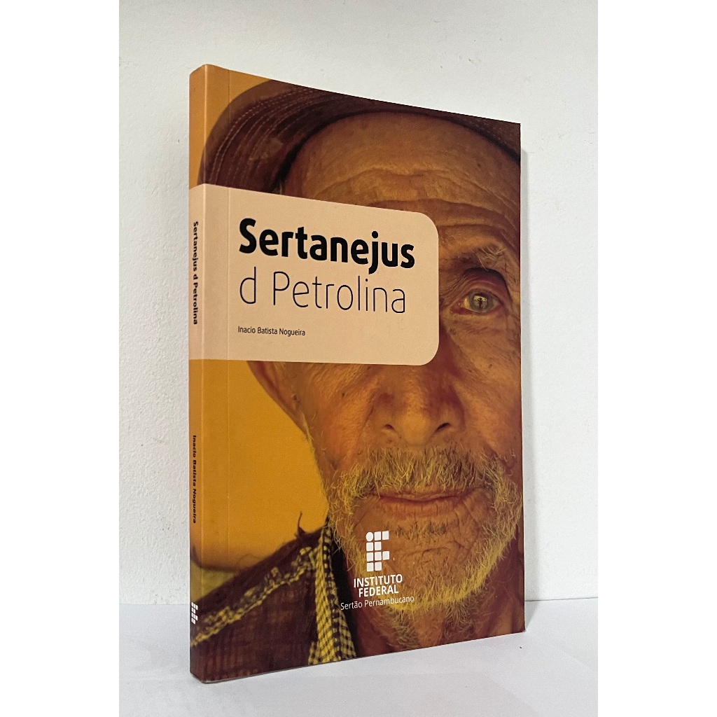Livro: Sertanejus D Petrolina --  Inácio Batista Nogueira