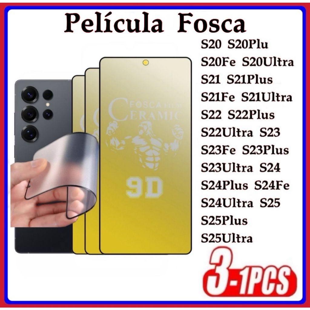 Película Fosca Cerâmica Flexível 3D 9D Hidrogel Samsung S20 S20FE S21 S21PLUS S21FE S22 S23 S23FE S24 S24FE S25 S25Plus