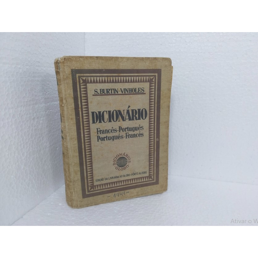 Dicionário Francês / Português - S. Burtin Vinholes (1941) Globo