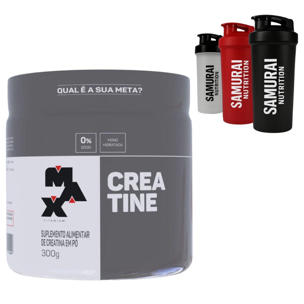 Kit 1x Creatina Monohidratada Pura 300g Max Titanium + 1x Coqueteleira 600ml Samurai Nutrition - Health