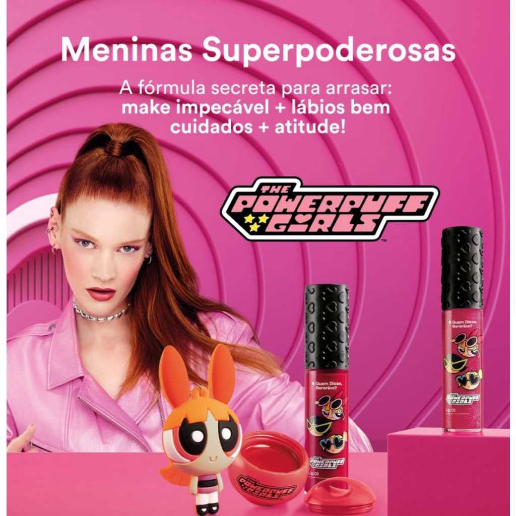 Quem Disse, Berenice? As Meninas Super Poderosas: Balm Labial, Hidratante Labial , Lip Oil , Blush