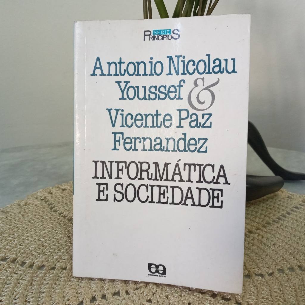 Livro: Informática E Sociedade - Antonio Nicolau Youssef E Vicente Paz Fernandez