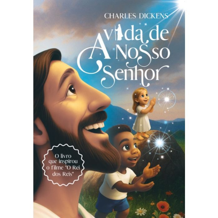 Livro Cristão : A Vida De Nosso Senhor | As Passagens De Jesus No Novo Testamento - Leitura Para Adultos E Crianças