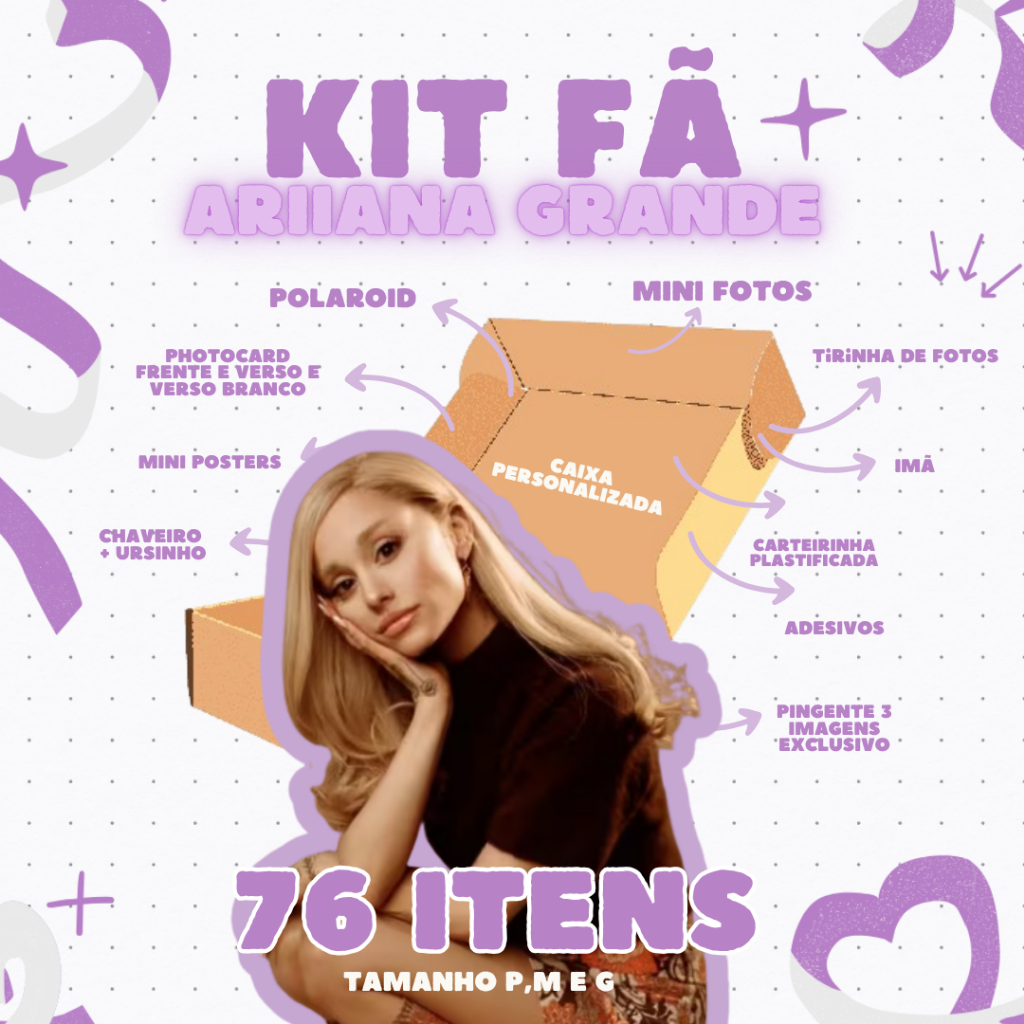 KIT FÃ ARIANA GRANDE [O VIRALIZADO] - ATÉ 76 ITENS - PHOTOCARD • ADESIVOS • CHAVEIRO