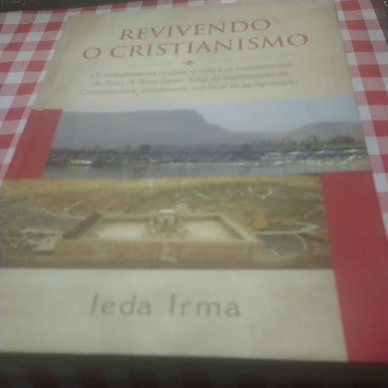 Revivendo o Cristianismo ( Vida e Ensinamentos de Jesus- A Terra Santa/Peregrinação) Ieda Irma