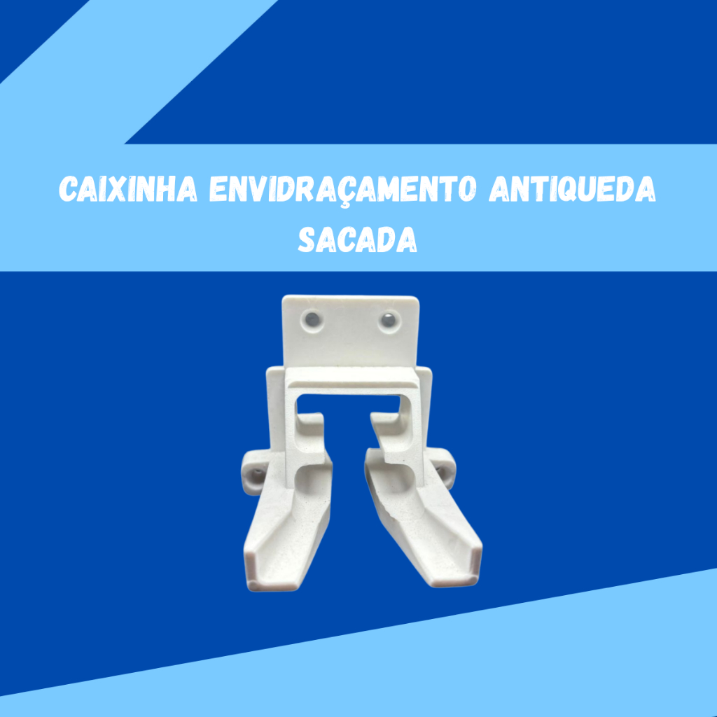 Guia Caixinha  Saída Superior Casinha Envidraçamento acabamento inferior suporte roldanas sacada