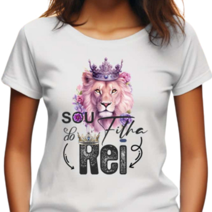 Camiseta Feminina Cristã Estampa Sou Filha do Rei Camisa 100% Poliéster