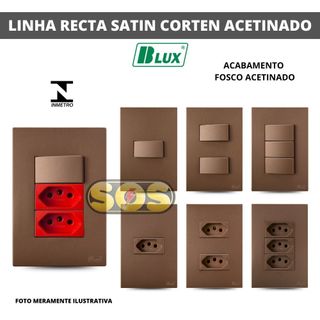 CONJUNTOS 4X2 RECTA SATIN CORTEN BLUX TOMADAS 10A, 20A,  INTERRUPTORES, Rj45 OU Rj11