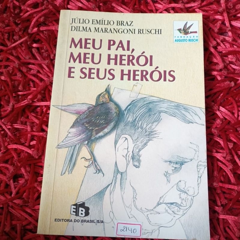 Meu pai, meu herói e seus heróis Júlio Emílio Braz (2140b)