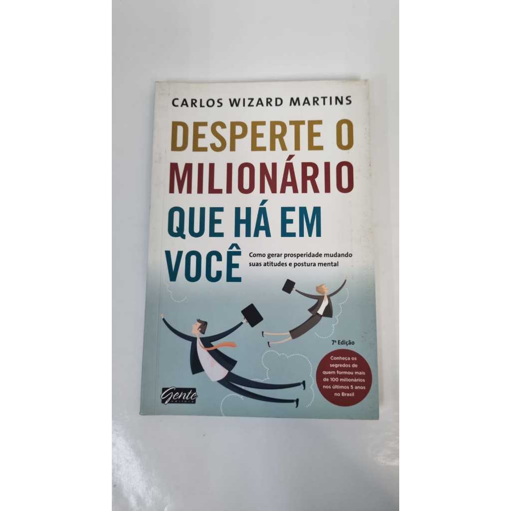 Livro  Desperte o Milionário Que Há em Você Carlos Wizard Martins Editora Gente A4708