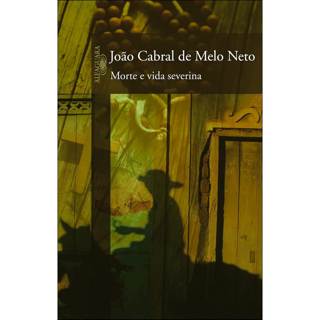 Morte E Vida Severina - De João Cabral De Melo Neto, Pela Editora Alfaguara (2007)