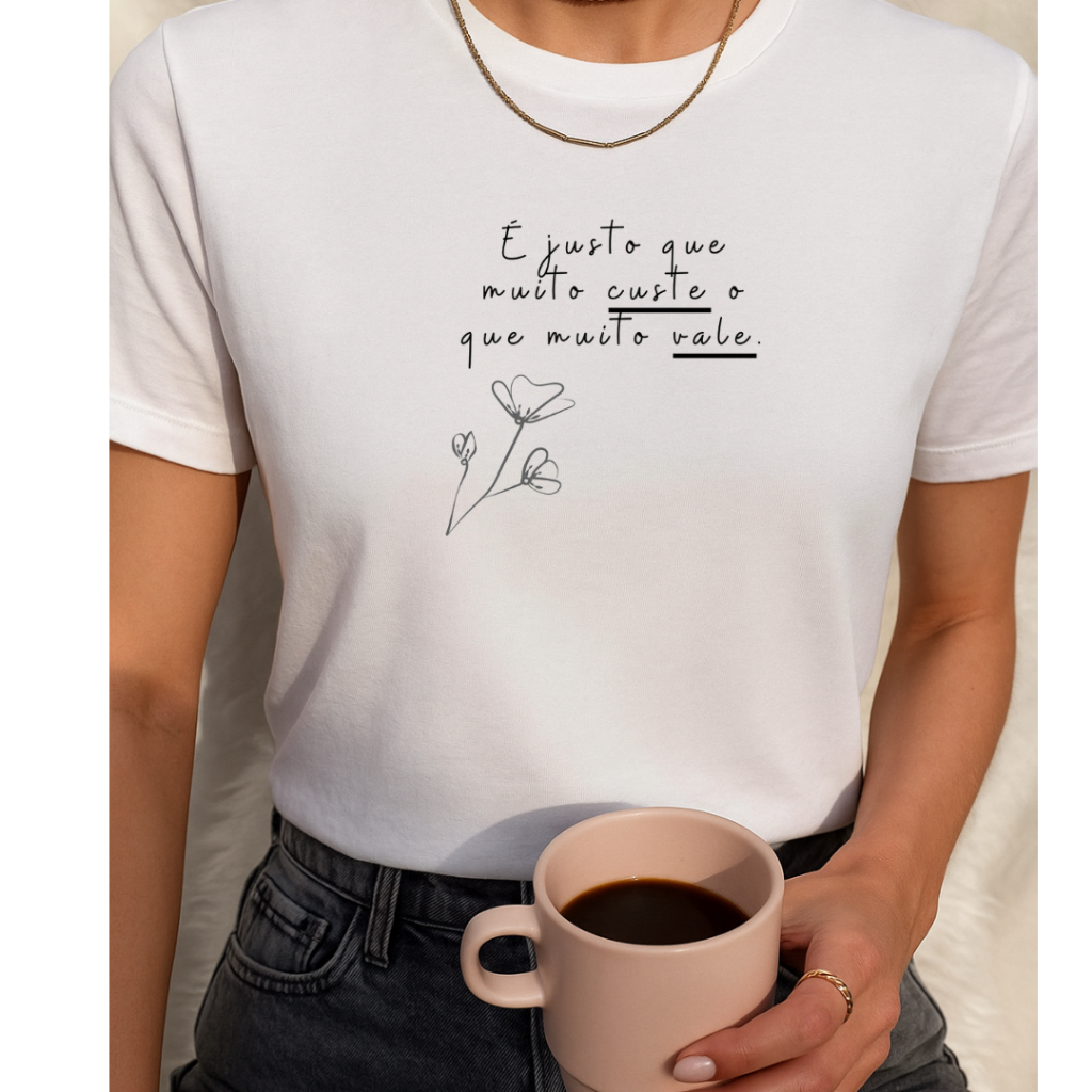 Camiseta Blusa T-Shirt Feminina É Justo o que muito CUSTE o que Muito VALE flor Moda Religiosa estampada em Oferta na Shopee