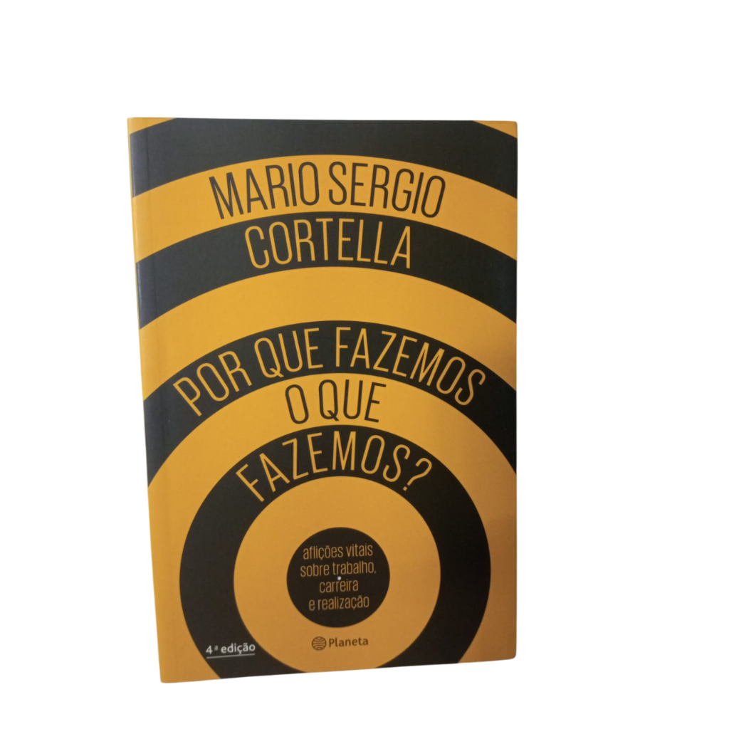 Por Que Fazemos O Que Fazemos? - Mario Sergio Cortella
