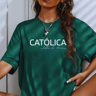 Camiseta T-Shirt Estampada Católica e filha de Maria Cristã Religiosa Retiro Feminina Blusa Tendência Envio Imediato em Oferta na Shopee