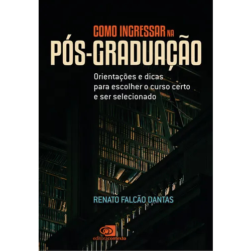 Como Ingressar na Pós-Graduação: orientações e dicas para escolher o curso certo e ser selecionado